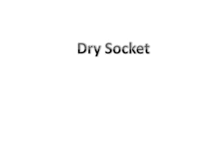 Dry socket ac
