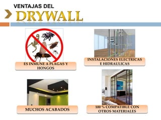 ES INMUNE A PLAGAS Y
HONGOS
INSTALACIONES ELECTRICAS
E HIDRAULICAS
MUCHOS ACABADOS
100 % COMPATIBLE CON
OTROS MATERIALES
VENTAJAS DEL
 