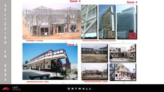 10/01/2016 27
D R Y W A L L
D R Y W A L L
A
P
L
I
C
A
I
O
N
E
N
O
B
R
A
 