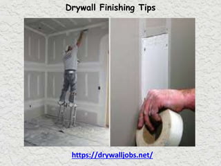 Drywall Finishing Tips
https://drywalljobs.net/
 