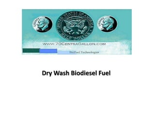 Dry Wash Biodiesel Fuel 