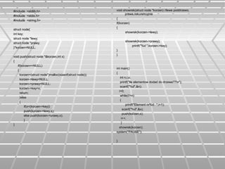 #include <stdlib.h>#include <stdlib.h>
#include <stdio.h>#include <stdio.h>
#include <string.h>#include <string.h>
struct node{struct node{
int key;int key;
struct node *lewy;struct node *lewy;
struct node *prawy;struct node *prawy;
}*korzen=NULL;}*korzen=NULL;
void push(struct node *&korzen,int x)void push(struct node *&korzen,int x)
{{
if(korzen==NULL)if(korzen==NULL)
{{
korzen=(struct node*)malloc(sizeof(struct node));korzen=(struct node*)malloc(sizeof(struct node));
korzen->lewy=NULL;korzen->lewy=NULL;
korzen->prawy=NULL;korzen->prawy=NULL;
korzen->key=x;korzen->key=x;
return;return;
}else}else
{{
if(x<(korzen->key))if(x<(korzen->key))
push(korzen->lewy,x);push(korzen->lewy,x);
else push(korzen->prawy,x);else push(korzen->prawy,x);
}}
}}
void showrek(struct node *korzen) //lewe poddrzewo,void showrek(struct node *korzen) //lewe poddrzewo,
prawe,rekurencyjnieprawe,rekurencyjnie
{{
if(korzen)if(korzen)
{{
showrek(korzen->lewy);showrek(korzen->lewy);
showrek(korzen->prawy);showrek(korzen->prawy);
printf("%d ",korzen->key);printf("%d ",korzen->key);
}}
}}
int main()int main()
{{
int n,i,x;int n,i,x;
printf("Ile elementow dodad do drzewa??n");printf("Ile elementow dodad do drzewa??n");
scanf("%d",&n);scanf("%d",&n);
i=0;i=0;
while(i!=n)while(i!=n)
{{
printf("Element nr%d: ",i+1);printf("Element nr%d: ",i+1);
scanf("%d",&x);scanf("%d",&x);
push(korzen,x);push(korzen,x);
i++;i++;
}}
showrek(korzen);showrek(korzen);
system("PAUSE");system("PAUSE");
}}
 