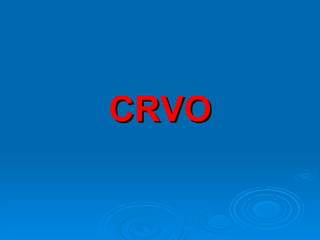 CRVO
 