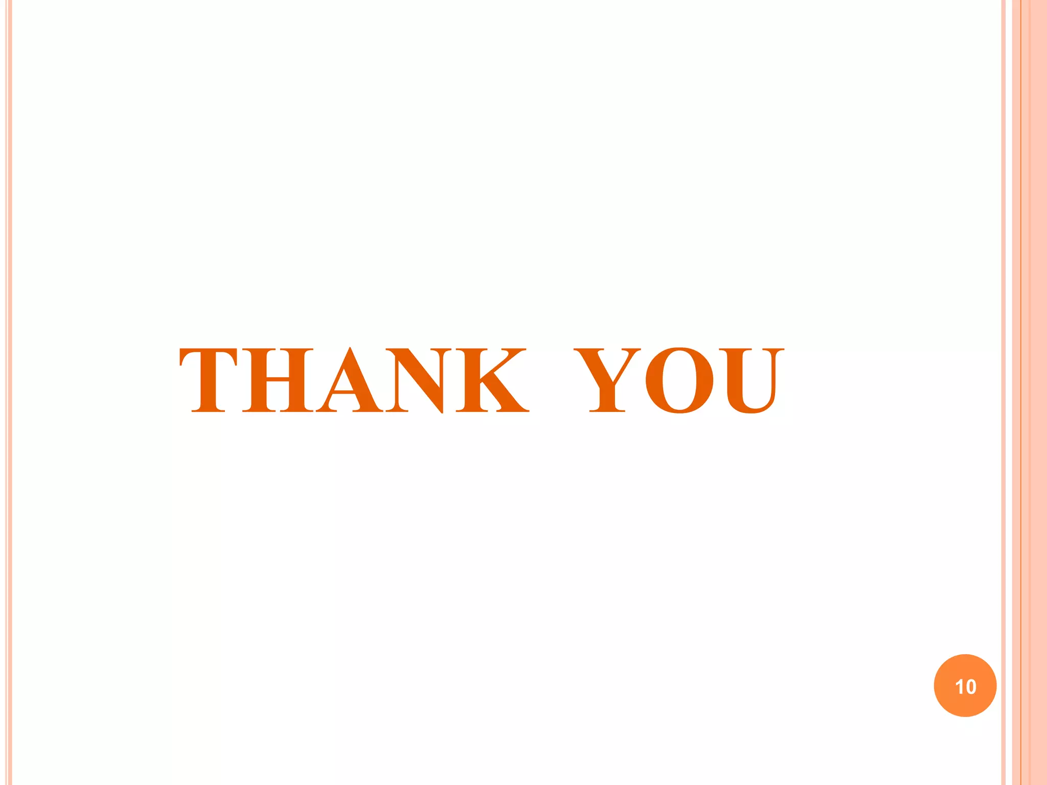 THANK YOU
10
 