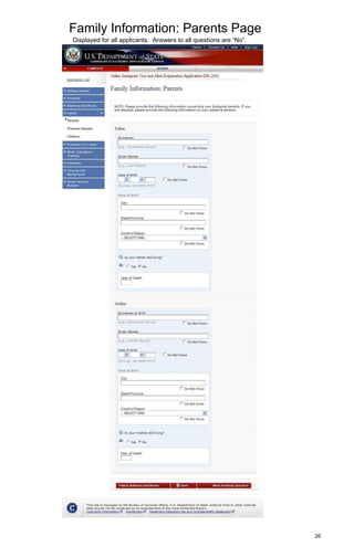 Family Information: Parents Page
26
Displayed for all applicants. Answers to all questions are “No”.
 