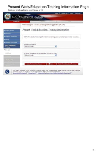 Present Work/Education/Training Information Page
40
Displayed for all applicants over the age of 14
 