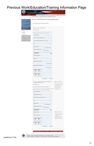 Previous Work/Education/Training Information Page
55
questions is ‘Yes’.
 