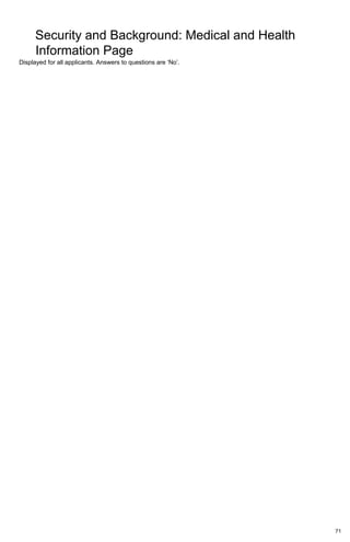 71
Security and Background: Medical and Health
Information Page
Displayed for all applicants. Answers to questions are ‘No’.
 