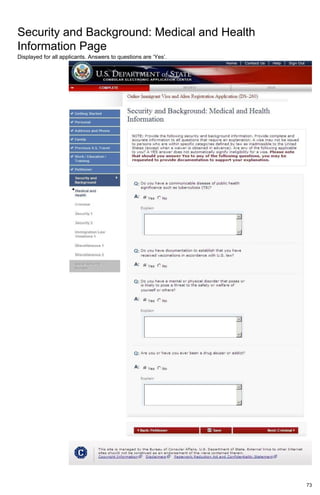 73
Security and Background: Medical and Health
Information Page
Displayed for all applicants. Answers to questions are ‘Yes’.
 