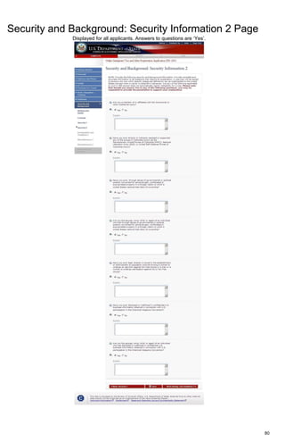 80
Security and Background: Security Information 2 Page
Displayed for all applicants. Answers to questions are ‘Yes’.
 