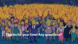 Thanks for your time! Any questions?
 