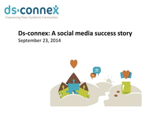 Ds-connex: A social media success story
September 23, 2014
 