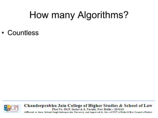 How many Algorithms?
• Countless
 