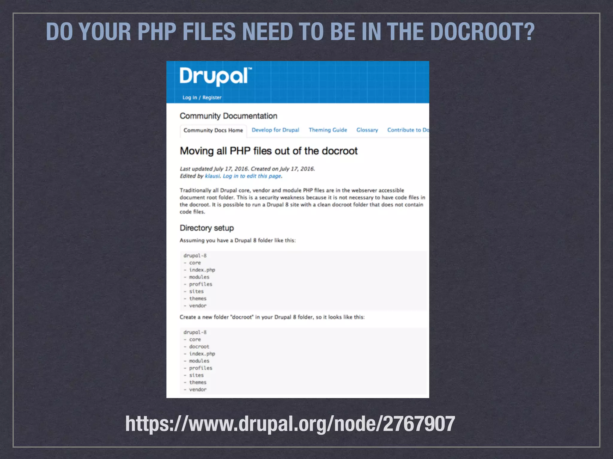 DO YOUR PHP FILES NEED TO BE IN THE DOCROOT?
https://www.drupal.org/node/2767907
 