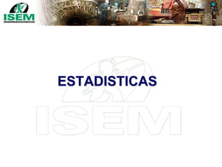 ESTADISTICAS
 