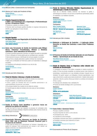 Terça-feira, 25 de Setembro de 2012
07h30 Welcome Coffee e Credenciamento dos Participantes                                           14h20   Painel de Debates: Diferentes Modelos Organizacionais de
                                                                                                          Administração e Gestão de Contratos
08h30 Abertura da 3ª edição pelo Presidente de Mesa                                                       Quais são os diferentes modelos existentes nas empresas na gestão e
        Fabiano Moraes                                                                                    administração de contratos e de que forma as experiências apresentadas poderão
        Gerente de Contratos e Licitações
        TCI BPO                                                                                           ser adaptadas a sua realidade corporativa.
                                                                                                          Mediadora:
                                                                                                          Soraya Arcas Durães
08h40   Palestra Especial de Abertura                                                                     Gerente de Administração e Facilities
        A ANGC e sua Contribuição para a Capacitação e Proﬁssionalização                                  GRUPO ABRIL
        da Área e Perspectivas Futuras
                                                                                                          Participantes:
        • Tendências na gestão de contratos no Brasil
        • Overview sobre as principais questões discutidas no congresso internacional da                  Mário Candido Santos                             Alexandre Costa
                                                                                                          Gerente de Controladoria                         VP Legal & Ethics, Brasil
        IACCM e suas aplicações em nosso mercado                                                          PUC-SP - Divisão de Controladoria                CPM Braxis CapGemini
        Walter Freitas                                                                                    Ivair Aparecido                                  Leandro Doca
        Presidente                                                                                        Supervisor de Contratos                          Gerente Sênior
        ANGC                                                                                              EMS                                              CPM Braxis CapGemini

09h00   Keynote Speaker                                                                           15h20 Intervalo para Café e Contatos
        As Dfíceis Deisões nas Negociações de Contratos Corporativos
        José Zaidan Maluf
        Vice Presidente de Contratos e Suprimentos                                                15h40   Mediação e Arbitragem de Contratos – A Aplicação destes
        TAM LINHAS AÉREAS                                                                                 Recursos na Gestão dos Contratos e como Evitar Problemas
                                                                                                          Legais
09h40   Como uma Ferramenta de Gestão de Contratos pode Mitigar                                           Marc Burdbridge
        Riscos, Padronizar Procedimentos, Otimizar a Eﬁciência                                            Diretor
                                                                                                          CNRC
        Contratual e Gerar Indicadores de Performance
        • Conheça os benefícios operacionais, ﬁnanceiros e de negócios que podem ser alcançados
        • Como a utilização de minutas padrão pode ser estratégica para a operação                16h20   O Processo de Gestão de Contratos Aplicados em uma Empresa
        • Gerenciamento de prazos e identiﬁcação de eventuais gargalos no processo                        Pública – Apresentação de um Estudo de Caso
        • De que forma a solução potencializa a gestão contratual nas corporações.                        Rosa Maria Pereira da Costa
        • Saiba como os Indicadores de Performance podem ser fundamentais na viabilização                 Gerente de Contratos Públicos e Licitações
                                                                                                          EMBRATEL
        de projetos
        • A importância da ﬁscalização contratual em seu ciclo de vida
        Cecília Almeida                                                                           17h00   Painel de Debates: Como as Empresas estão Lidando com
        Gerente de Contratos e Vendas                                                                     Contratos de Terceirização
        BRINKS                                                                                            A contratação de terceiros é uma prática consagrada no sistema econômico e
                                                                                                          jurídico. Em face da acirrada competição, as empresas buscam maior eﬁciência e
10h20 Intervalo para Café e Networking                                                                    produtividade, concentrando-se em suas atividades principais. Enquanto isso, as
                                                                                                          atividades “de suporte” passam a ser delegadas a terceiros especializados, o que
10h50   Painel de Debates: Liderança e Gestão de Contratos                                                exige conhecimento e cautela acerca deste procedimento. O objetivo deste painel é
        • O perﬁl do proﬁssional que atua com gestão de contratos nas corporações                         apresentar e discutir os pontos críticos que envolvem os contratos de terceirização:
        • Quais habilidades e competências ele deve possuir?                                              • Prós e contras
        • Como o gestor de contratos lida com as questões operacionais e as                               • A distinção entre atividades-meio e atividades-ﬁm
        responsabilidades de gerenciar uma equipe                                                         • Processo de decisão estratégica entre o que terceirizar
        • Os principais desaﬁos de um gestor de uma célula de contratos                                   Mediadora:
        • A transformação da célula de contratos como área cada vez mais estratégica                      Cristina Salvador
        Mediador:                                                                                         Sócia
        Vanderlei Vilela                                                                                  MIGUEL NETO ADVOGADOS
        Gerente de Administração de Contratos                                                             Debatedores:
        CITIBANK
                                                                                                          Patricia Frossard             Heitor Akira Kuramoto
        Participantes:                                                                                    Legal Manager                 Gerente de Gestão de Contratos
        Carlos Pistone            Lia Denise Pretti                                                       PEPSICO                       HOSPITAL ISRAELITA ALBERT EINSTEIN
        Diretor de Contratos      IT Finance Contracts Management
        ALCATEL LUCENT            UNILEVER                                                                Elias Marques de M. Neto
                                                                                                          Diretor Jurídico
                                                                                                          Departamento Jurídico - Contencioso & Consultivo Operacional
11h50   Gestão de Riscos: Como identiﬁcar e gerenciar riscos em                                           COSAN
        potencial em gestão de contratos
        A partir dos tipos de riscos que impactam os processos de contratação serão               17h50   Como Evitar e Gerenciar Claims
        discutidas as principais estratégias mitigatórias adotadas pelas empresas através da
        apresentação de exemplos.                                                                         • Escopo e equilíbrio contratual
                                                                                                          • Causas frequentes de claims e como evita-las
                                                                                                          • Consequências dos claims
12h30 Almoço oferecido por
                                                                                                          • A importância da documentação
                                                                                                          • Estratégias contratuais para reduzir a probabilidade de claims
13h40   Gerenciando Diferentes Interesses em Gestão de Contratos:                                         • Estratégias contratuais para tratamento de claims
        Como Lidar com as Mudanças Elemento Essencial para o
        Sucesso de um Contrato                                                                            Neumário Vieira
        A maior parte do tempo de um Administrador de Contratos é dispendida com a                        Head of Contract Management Department
                                                                                                          IMPSA WIND
        gestão de mudanças. Como administrá-las com sucesso e sem interferir nas
        relações comerciais e nos relacionamentos internos.
        Jorge Luiz Uchoa Mitidieri                                                                18h30 Encerramento do Primeiro Dia do Congresso
        Diretor Superintendente
        ODEBRECTH – Óleo e Gás
 