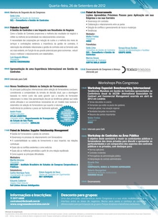 Quarta-feira, 26 de Setembro de 2012
08h00 Abertura do Segundo dia do Congresso                                                                                  12h00    Painel de Encerramento
        Geda Lima                                                                                                                    Lições Aprendidas Próximos Passos para Aplicação em sua
        Consultora de Gestão de Contratos                                                                                            Empresa e na sua Carreira
        GCL - Consultoria e Gestão de Contratos                                                                                      • Governança em contratos
                                                                                                                                     • Colaboração e relacionamento entre as partes
08h20   Palestra Especial                                                                                                            • Solução de conﬂitos e gerenciamento de riscos e mudanças
        A Gestão de Contratos e seu Impacto nos Resultados do Negócio                                                                • Tendências
        Como a Gestão de Contratos proporciona a melhoria dos resultados do negócio e                                                Mediador:
        reﬂete na melhoria da lucratividade nos relacionamentos comerciais.                                                          Walter Freitas
                                                                                                                                     Presidente
        A necessidade das corporações por redução de custos e a melhoria dos níveis de                                               ANGC
        serviços e contratações evidencia a importância da gestão de contratos. A                                                    Painelistas:
        valorização das atividades relacionadas a gestão de contratos está se tornando cada                                          Geda Lima                             Soraya Arcas Durães
        vez mais evidente, em função de seu grande potencial para gerar economias , reduzir                                          Consultora de Gestão de Contratos     Gerente de Administração e Facilities
                                                                                                                                     GCL - Consultoria e Gestão de         GRUPO ABRIL
        riscos e melhorar o relacionamento com stakeholders.                                                                         Contratos
        Luiz Augusto Milano                                                                                                          Marcos Souza
        Presidente                                                                                                                   Supervisor de Contratos
        MATEC ENGENHARIA                                                                                                             ADITYA BIRLA GROUP

09h00   Apresentação de uma Experiência Internacional em Gestão de                                                          12h30 Encerramento do Congresso e Almoço
        Contratos                                                                                                                    oferecido por


09h50 Intervalo para Café

                                                                                                                                                         Workshops Pós Congresso
10h20   Novas Tendências Globais na Seleção de Fornecedores
        As principais publicações internacionais sobre seleção de fornecedores concluem,
                                                                                                                             13h40      Workshop Especial: Benchmarking Internacional
                                                                                                                                        Tendências Mundiais em Gestão de Contratos apresentadas na
        considerando a complexidade da tomada de decisão atual, que a abordagem                                                         Conferência Anual da IACCM- International Association for
        baseada no menor custo não pode garantir que a escolha do fornecedor                                                            Contract and Commercial Management ocorrida em abril de
        selecionado é a ideal. Esta apresentação discute as tendências globais que estão                                                2012 em Londres
        sendo utilizadas e as características necessárias de um modelo mais racional e                                                  • Temas discutidos no evento
        sistemático de seleção de fornecedores que suporte a natureza                                                                   • Demandas que estão na pauta dos gestores
        multicriterial do problema e possa ser facilmente aplicado.                                                                     • Atenção global, mas atuação regional
                                                                         Trabalho
        André Prado                                                   apresentado no                                                    • Novidades lançadas nos eventos
        Diretor Executivo                                             conceituado MIT                                                   • Resumo dos pontos importantes
        ATLAS LOGÍSTICA                                                  Center for
                                                                     Transportation &                                                   Walter Freitas
        Consultor sênior - Departamento de Transportes                   Logistics
        do Estado de São Paulo                                       http://ctl.mit.edu                                                 Presidente
        Conselheiro consultivo - ABRALOG                                                                                                ANGC

                                                                                                                             15h40 Intervalo para Café
11h00   Painel de Debates: Supplier Relationship Management
        • Gestão de Fornecedores x gestão de contratos
        • Governança no processo de relacionamento com fornecedores
                                                                                                                             16h00      Workshop de Contratos na Área Pública
                                                                                                                                        O objetivo deste seminário é reunir os contratantes públicos e
        • A sustentabilidade na cadeia de fornecimento e seus impactos nas relações                                                     fornecedores das áreas privadas para discutir e apresentar as
        contratuais                                                                                                                     particularidades e um comparativo dos aspectos dos contratos
        • Quais são os conﬂitos existentes e como evitá-los                                                                             públicos e os privados, com destaque para:
        • Quais são as melhorias percebidas a partir de uma relação equilibrada                                                         • Normas aplicáveis
                                                                                                                                        • Controles incidentes
        • Como superar as principais diﬁculdades
                                                                                                                                        • Prerrogativas da administração pública
        Mediadora:
        Martha Verçosa                                                                                                                  • Interpretação do contrato administrativo
        Presidente                                                                                                                      Ricardo Dias
        IBECORP - Instituto Brasileiro de Estudos de Compras Corporativas e                                                             Sócio
        Públicas                                                                                                                        COMPARATO, NUNES & FEDERICI ADVOGADOS
        Debatedores:                                                                                                                    Roberto Baungartner
        Carlos Henrique Faria               Edson Augusto de Deus                                                                       Diretoria de Relações Institucionais
        Coordenador de Logística            Gestor de Contratos em Suprimentos                                                          EDENRED Brasil
        GLOBOSAT                            NET SERVIÇOS
        Eduardo Calderon                                                                                                     18h00 Encerramento
        Supply Chain Director
        Gol Linhas Aéreas Inteligentes



        Informações e Inscrições:                                                           Desconto para grupos:
        11 3017 6888                                                                        Uma das principais características deste Congresso é a sua visão multidisciplinar e a
        contratos@ibcbrasil.com.br                                                          interface entre as áreas de negócios. Reúna seus pares e conheça as condições
        www.congressodecontratos.com.br                                                     diferenciadas para participação de grupos. Preços atrativos e benefícios exclusivos.


Alteração da programação:
Os palestrantes e temas deste evento são conﬁrmados durante a fase de estruturação do projeto. Contudo, substituições, alterações ou cancelamentos de palestrantes e temas podem ocorrer decorrentes de caso fortuito e força maior. Dessa forma,
a IBC - Informa reserva-se o direito de alterar o programa do evento. Qualquer substituição ou alteração estará em nosso site assim que possível.
 