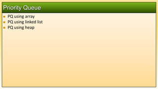 Data Structures and Agorithm: DS 15 Priority Queue.pptx