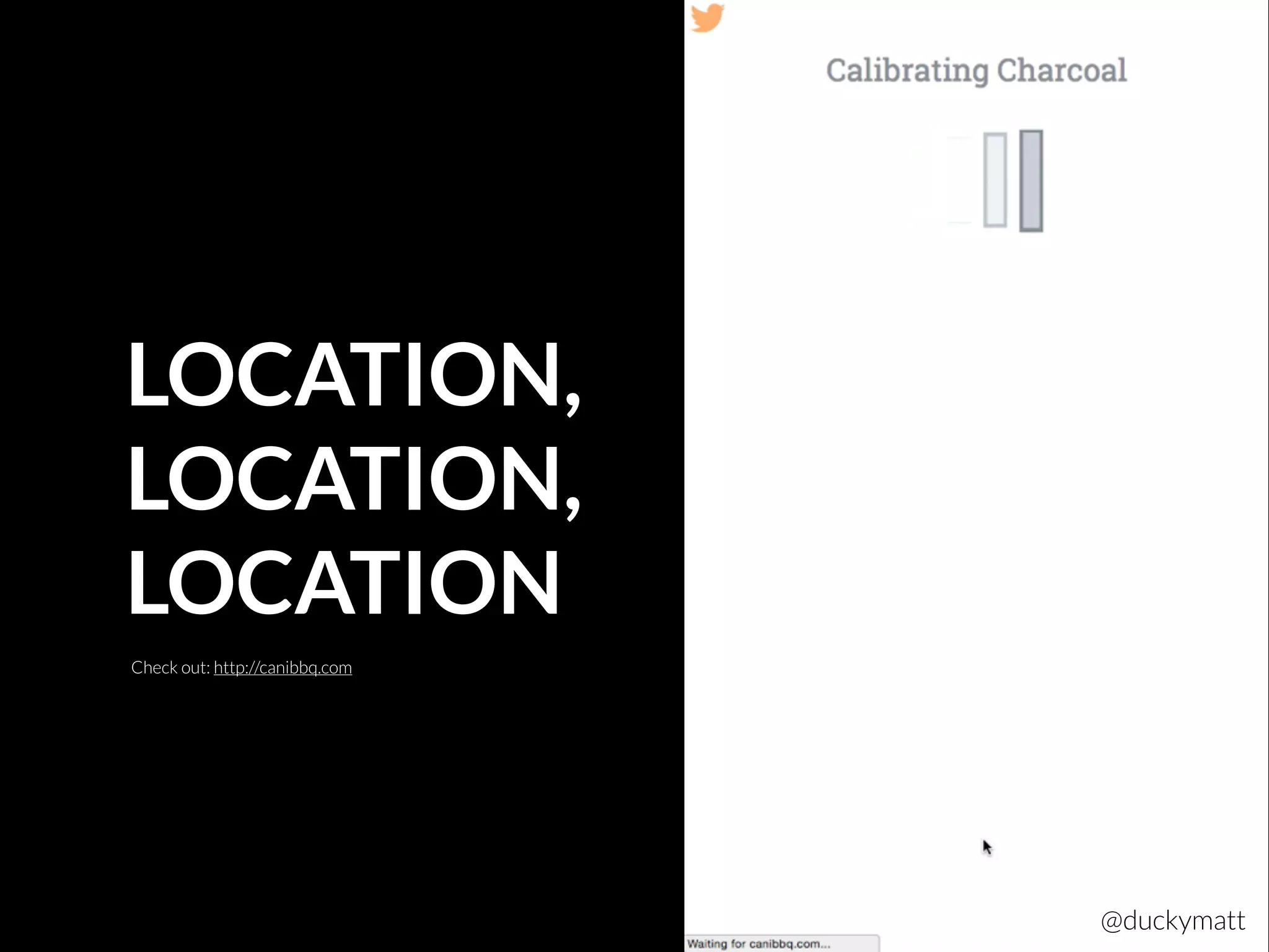 LOCATION,
LOCATION,
LOCATION
@duckymatt
Check out: http://canibbq.com
 
