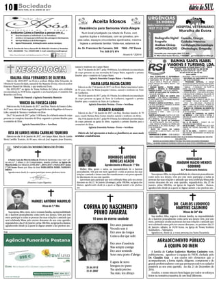 NECROLOGIA
IDALINA JÚLIA FERNANDES DE OLIVEIRA
Faleceu dia 18/01/2017 em Évora a senhora Idalina Júlia Fernandes de
Oliveirade92anosdeidade,naturaldeSãoMamede(Évora),viúvadosenhor
Francisco Manuel de Oliveira, e que residia em Évora.
Dia 20/01/2017 na Igreja de Nossa Senhora da Cabeça será celebrada
encomendação às 10:30 horas, seguindo o seu funeral para o Cemitério dos
Remédios em Évora.
Tratou do Funeral a Agência Funerária Maurício
VINICIO DA FONSECA LOBO
Faleceu no dia 16 de Janeiro de 2017, em Elvas, Vinicio da Fonseca Lobo,
de97anos,viúvodeMariaAugustaPortugaldaRochadeMagalhãesdaFonseca
Lobo, natural de Tarouca e residente em Elvas.
Dia17dejaneirode2017,pelas11:00horas,foicelebradamissadecorpo
presente no complexo funerário de Elvas, seguindo o préstito fúnebre para
o cemitério de Elvas.
Agência Funerária Elvas – Servilusa
RITA DE LURDES MEIRA CARRILHO TOUREIRO
Faleceu no dia 16 de Janeiro de 2017, em Campo Maior, Rita de Lurdes
Meira Carrilho Toureiro, de 80 anos, viúva de José Augusto Jesus Toureiro,
diáriodoSUL10 SociedadeSEXTA-FEIRA, 20 DE JANEIRO DE 2017
Num local priveligiado na cidade de Évora, com
quartos duplos e individuais, com wc privativo, am-
plas salas, espaços circundantes ajardinados, máxima
higiene e ambiente familiar. Visite-nos, estamos na
Aceita Idosos
Residência para Seniores Vista Alegre
Av. Dr. Francisco Sá Carneiro, 385 7000 - 757 Évora
Tm: 929 372 974
Alvará N.º 2|2014
Pub.
* RAIA ALENTEJANA E ESTREMENHA
– COM VISITA A ALBUQUERQUE, OUGUELA
E SANTUÁRIO DE Nª. SRª. DA ENXARA
– COM VISITA A ALBUQUERQUE, OUGUELA
E SANTUÁRIO DE Nª. SRª. DA ENXARA
– COM VISITA A ALBUQUERQUE, OUGUELA
– INCLUI VISITA E PROVA DE VINHOS À
ADEGA MAYOR EM CAMPO MAIOR – DIA
21 DE JANEIRO
* PARQUE MAYER – TEATRO MARIA
VITÓRIA – REVISTA À PORTUGUESA
“PARQUE À VISTA” – DIA 22 DE JANEIRO
* VISITA AO SANTUÁRIO DE GUADALUPE
“PARQUE À VISTA”
* VISITA AO SANTUÁRIO DE GUADALUPE
“PARQUE À VISTA”
– DIA 28 DE JANEIRO
* ALMOÇO E BAILE NA QUINTA DAS
ACÁCIAS
* ALMOÇO E BAILE NA QUINTA DAS
ACÁCIAS
* ALMOÇO E BAILE NA QUINTA DAS
– COM VISITA A SANTARÉM E
* ALMOÇO E BAILE NA QUINTA DAS
– COM VISITA A SANTARÉM E
* ALMOÇO E BAILE NA QUINTA DAS
AO SANTUÁRIO DO SANTÍSSIMO MILAGRE
– DIA 29 DE JANEIRO
* PASSEIO À SERRA DA ESTRELA – VISITA* PASSEIO À SERRA DA ESTRELA – VISITA* PASSEIO À SERRA DA ESTRELA
À ALDEIA HISTÓRICA LINHARES DA BEIRA
- DIA 4 DE FEVEREIRO
* ENCANTOS DO ALGARVE – VISITANDO:
SILVES, SAGRES, LAGOS, ALBUFEIRA,
VILAMOURA E FARO – DIAS 4 E 5 DE
FEVEREIRO
* NORTE ALENTEJANO: CASTELO DE VIDE
– MARVÃO – PARQUE NATURAL DA SERRA
DE S. MAMEDE – DIA 11 DE FEVEREIRO
* ALMOÇO DE LEITÃO NA BAIRRADA
– NO RESTAURANTE “RUI DOS LEITÕES”
* ALMOÇO DE LEITÃO NA BAIRRADA
– NO RESTAURANTE “RUI DOS LEITÕES”
* ALMOÇO DE LEITÃO NA BAIRRADA
– COM VISITA AO MUSEU DA PEDRA EM
CANTANHEDE E ÀS CAVES ALIANÇA – DIA
12 DE FEVEREIRO
* NOITE DE FADOS EM LISBOA
– JANTAR NO CLUBE DO FADO – DIA 18 DE
FEVEREIRO
* BARRANCOS E SERPA – COM ALMOÇO* BARRANCOS E SERPA – COM ALMOÇO* BARRANCOS E SERPA
REGIONAL – DIA 19 DE FEVEREIRO
* EXCURSÃO AO SANTUÁRIO DE FÁTIMA
– DIA 19 DE FEVEREIRO
* PROGRAMA ESPECIAL: O MAIOR
SUCESSO DO ESPECTACULO PORTUGUÊS
DENOVOEMCENANOTEATROPOLITEAMA
– “AMÁLIA – O MUSICAL” DE FILIPE LA
FERIA – DIA 19 DE FEVEREIRO
* CARNAVAL 2017 – CÓRDOBA, GRANADA
E SERRA NEVADA – COM VISITA OPCIONAL
À MESQUITA DE CÓRBODA, PALÁCIOS DE
ALLAMBRA E JARDINS DE GENERALIFE – 4
DIAS – DE 25 A 28 DE FEVEREIRO
* CARNAVAL 2017 – MINHO E GALIZA: VILA
DO CONDE – PÓVOA DE VARZIM – OFIR
– VIGO – TUI – MELGAÇO – VALENÇA DO
MINHO – VIANA DO CASTELO – PONTE DE
LIMA – 4 DIAS – DE 25 A 28 DE FEVEREIRO
* ALMOÇO DE CARNAVAL NA QUINTA DO
CASTRO – COM VISITA A ALENQUER – DIA
26 DE FEVEREIRO
* ALMOÇO DE CARNAVAL NA QUINTA
DO MOINHO – COM VISITA A FÁTIMA E
* ALMOÇO DE CARNAVAL NA QUINTA
– COM VISITA A FÁTIMA E
* ALMOÇO DE CARNAVAL NA QUINTA
GRUTAS DE SANTO ANTÓNIO – DIA 28 DE
FEVEREIRO
*** ESPECTÁCULOS:
DIA 18 DE MARÇO – DISNEY ON ICE
“FROZEN” NO MEO ARENA
DIA 02 DE ABRIL – ÓPERA PAGLIACCI DER
ZWERG NO TEATRO NACIONAL DE SÃO
CARLOS
DIA 19 DE ABRIL – ROBERTO CARLOS
EM TOUR DE ANIVERSÁRIO (76 ANOS) NO
MEO ARENA
VISITE O NOSSO SITE WWW.RSI-VIAGENS.COM E VEJA OS NOSSOS PROGRAMAS EM: CIRCUITOS
EXCLUSIVOS RSI.
INSCREVA-SE NA NOSSA NEWSLETTER PARA TER ACESSO AOS NOSSOS PROGRAMAS!
FAÇA NA NOSSA PÁGINA DO FACEBOOK E PARTILHE AS SUAS FOTOS E EXPERIÊNCIAS CONNOSCO!
RAINHA SANTA ISABEL
VIAGENS E TURISMO, LDA.Largo dos Combatentes da Grande Guerra 9 e 10 | 7100-111
ESTREMOZ | Telef.: 268 333 228 Fax: 268 333 285
Edifício de Santa Catarina 12 - Loja 4 - Évora
ESTREMOZ | Telef.: 268 333 228 Fax: 268 333 285
Edifício de Santa Catarina 12 - Loja 4 - Évora
ESTREMOZ | Telef.: 268 333 228 Fax: 268 333 285
Tel: 266 747 871 Fax: 266 747 873
Alvará 668/93
Suaesposa,filho,nora,netoerestantefamília,naimpossibilidade
de o fazerem pessoalmente como seria seu desejo, vêm por este
meio participar a todas as pessoas das suas relações e amizade que
será celebrada Missa pelo eterno descanso do seu ente querido,
segunda-feira,dia23deJaneiro,pelas18h30m,naIgrejadosÁlamos,
será celebrada Missa pelo eterno descanso do seu ente querido,
segunda-feira,dia23deJaneiro,pelas18h30m,naIgrejadosÁlamos,
será celebrada Missa pelo eterno descanso do seu ente querido,
agradecendo desde já a quem se dignar assistir a tão piedoso ato.
MANUEL ANTÓNIO MAURILIO
Missa de 9.º Mês
A Santa Casa da Misericórdia de Évora de harmonia com o Art.º 22ºA Santa Casa da Misericórdia de Évora de harmonia com o Art.º 22ºA Santa Casa da Misericórdia de Évora
no seu n.º 2 alínea c) do Compromisso, manda celebrar na Igreja da
Misericórdia nos Sábados 21/01/2017, 28/01/2017 e 04/02/2017 pelas
17,00 horas Missas por Alma da Irmã MARGARIDA MARIA DAMASIO
BRITO.
Agradecemos desde já a quem participar nestes piedosos Actos.
O Provedor
(Francisco Lopes Figueira)
SANTA CASA DA MISERICÓRDIA DE ÉVORA
Sua mulher, filha, sogros e demais família, na impossibilidade
de o fazerem pessoalmente como seria seu desejo vêm, por este
meio, participar a todas as pessoas das suas relações e amizade que
será celebrada missa pelo seu eterno descanso, no próximo dia 21
de Janeiro, sábado, às 18,30 horas, na Igreja de Nossa Senhora
Auxiliadora – Salesianos.
Agradecem, desde já, a vossa presença na Santa Eucaristia.
DR. CARLOS LUDOVICO
MARTINS CASIMIRO
Missa de 30º dia
A família de Carlos Ludovico Martins Casimiro vem,
publicamente, agradecer à equipa do INEM, chefiada pelo
Dr. Claudiu Guz e aos outros três elementos que o
acompanhavam, a forma rápida, diligente, competente e de
grandeprofissionalismo comqueprestaramtodososcuidados
possíveis ao seu ente querido, no dia 21 de Dezembro de
2016.
A todos, o nosso sincero bem hajam por todos os esforços
feitos na tentativa exaustiva de um final diferente.
AGRADECIMENTO PÚBLICO
Á EQUIPA DO INEM
Mulher, filha, genro e netos, na impossibilidade de o fazerem
pessoalmente, vêm por este meio agradecer a todas as pessoas das suas
relações e amizade a forma como lhes manifestaram o seu pesar aquando
do falecimento do seu ente querido.
Aproveitam para participar que será celebrada Missa pelo seu eterno
descanso no dia 22 de Janeiro (domingo), pelas 18h30m, na Igreja dos
Álamos, agradecendo desde já a quem se dignar assistir a tão piedoso
descanso no dia 22 de Janeiro (domingo), pelas 18h30m, na Igreja dos
Álamos, agradecendo desde já a quem se dignar assistir a tão piedoso
descanso no dia 22 de Janeiro (domingo), pelas 18h30m, na Igreja dos
ato.
DOMINGOS ANTÓNIO
BONECAS ACÁCIO
Agradecimento e Missa de 7.º Dia
natural e residente em Campo Maior.
Dia17deJaneirode2017,pelas15:00horas,foicelebradaencomendação
de corpo presente na casa mortuária de Campo Maior, seguindo o préstito
fúnebre para o cemitério de Campo Maior.
Agência Funerária Campo Maior – Servilusa
MARIA LUISA INÁCIA CAEIRO
Faleceunodia17dejaneirode2017,emÉvora,MariaLuisaInáciaCaeiro,
de 91 anos, viúva de Matias Joaquim Cristino, natural e residente em Torre
de Coelheiros.
Dia18dejaneirode2017,pelas16:15horas,foicelebradaencomendação
de corpo presente na igreja de Torre de Coelheiros, seguindo o préstito
fúnebre para o cemitério de Torre de Coelheiros.
Agência Funerária Pestana - Évora – Servilusa
DEODATO AMADOR
Faleceu no dia 17 de Janeiro de 2017, em Beja, Deodato Amador, de 78
anos, casado Mariana Rosa Gomes Amador, natural e residente em Alvito.
Dia19deJaneirode2017,pelas09:45horas,foicelebradaencomendação
de corpo presente na igreja de Alvito, seguindo o préstito fúnebre para o
crematório de Elvas.
Agência Funerária Pestana - Évora – Servilusa
Diário do Sul apresenta a todos os familiares as suas mais
sentidas condolências.
Dez anos passaram
Vivendo sem ti
Dez anos tão longos
Como a dor que sofri
Dez anos d’ausência
Mas sempre comigo
Dez anos sentindo
Seres meu porto d’abrigo
E agora de novo
Insegura no passo
Tua ajuda preciso
Tua mão, teu abraço
CORINA DO NASCIMENTO
PINHO AMARAL
10 anos de eterna saudade
21.04.1912
21.01.2007
Suaesposaefilha,naimpossibilidadedeofazerempessoalmente
como seria seu desejo, vêm por este meio participar a todas as
pessoas das suas relações e amizade que será celebrada Missa pelo
eterno descanso do seu ente querido, segunda-feira, dia 23 de
Janeiro, pelas 18h30m, na Igreja da Sagrada Família - Álamos,
eterno descanso do seu ente querido, segunda-feira, dia 23 de
Janeiro, pelas 18h30m, na Igreja da Sagrada Família - Álamos,
eterno descanso do seu ente querido, segunda-feira, dia 23 de
agradecendo desde já a quem se dignar assistir a tão piedoso ato.
HOMENAGEM
JOAQUIM INÁCIO MENDES
GODINHO
66.º Aniversário Natalício
 