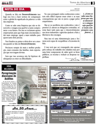 3Tema de Abertura
SEXTA-FEIRA, 20 DE JANEIRO DE 2017
diáriodoSUL
DIRECTOR
MADEIRA PIÇARRA
NOTA DO DIANOTA DO DIA
Agora também na TV
Canal 502
e escolha Rádios Nacionais
Quando se fala em Desenvolvimento isso
logo nos leva a fazer termos de comparação
entre o global do significado da palavra e a vida
das empresas.
Como se sabe uma Empresa que não se de-
senvolve e estagna seja qual for a razão compro-
mete o seu futuro. Por isso se reclamam apoios
empresariais para que haja mais encomendas e
daí mais emprego, igual a mais trabalho para
quem tanto dele precisa.
Nos Estados ou países a ideia deve ser a mes-
ma quando se fala em Desenvolvimento.
Precisa-se sempre de mais e melhor produ-
ção; mais consumo das famílias, mais exporta-
ção que nos tragam devisas.
Sem que isso aconteça não há hipótese de
ultrapassar as crises ou dificuldades.
No caso português todos conhecemos como
tem sido difícil superar essas crises e as suas
consequências que são os juros a pagar pelos
empréstimos.
Mas se os sacrifícios são conhecidos e não é
possível (?) alterar as obrigações contraídas, só
resta fazer tudo para que o desenvolvimento
nas áreas industriais e agrícolas ajudem o País a
libertar-se dos encargos.
Para isso só uma Administração justa e ho-
nesta será capaz de reequilibrar a Economia do
País.
E isso terá que ser conseguido não apenas
pelo esforço do trabalho dos cidadãos mas por
uma forte componente de saber gerir os bens
públicos; as receitas e reduzir as despesas su-
pérfluas.
(...)Como se
sabe uma Em-
presa que não
se desenvol-
ve e estagna
seja qual for
a razão com-
promete o seu
futuro(...)
Há 50 Anos...
As Piscinas Municipais de Estremoz
receberam o ante projecto e custará 5
mil contos.
•
O dr. Carvalho Moniz fez uma comu-
nicaçãosobreoForalAfonsinodeÉvora
- 1166, em Lisboa.
•
NoConcursoNacionaldeElectrónica
em Évora estiveram 48 concorrentes da
Escola Técnica com apoio dos agentes
Philips, Angelino Figueiredo e Joaquim
Sertório Jr. Era mestre de electricidade
da Escola Artur Orlando Graça Morais.
in Jornal de Évora
Pub.
Peregrinação
diocesana de
Acólitos
No dia 28 de janeiro, o
Departamento de Liturgia
da Arquidiocese de Évora
realiza a Peregrinação Dio-
cesana de Acólitos, que este
ano decorrerá em Montemor-
o-Novo.
O programa da Peregrina-
ção será o seguinte: 10h00 -
Acolhimento na igreja de São
Mateus; 10h30 - Oração da
manhã e actividades lúdicas;
13h00 - Almoço partilhado;
14h30 - Reflexão; 15h30 -
Eucaristia e despedida.
com a defesa
VIDA
RELIGIOSA
 