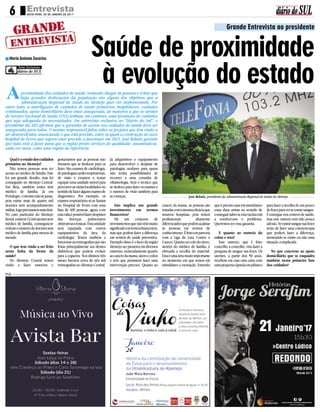 A
diáriodoSUL6 EntrevistaSEXTA-FEIRA, 20 DE JANEIRO DE 2017
Pub.
Grande Entrevista ao presidente
Saúde de proximidade
à evolução do estado
n Maria Antónia Zacarias
Fotos Exclusivas
proximidade dos cuidados de saúde, tentando chegar às pessoas e evitar que
haja grandes deslocações da população são alguns dos objetivos que a
Administração Regional de Saúde do Alentejo quer ver implementado. Por
outro lado, a interligação de cuidados de saúde primários, hospitalares, cuidados
continuados, apoio domiciliário deve estar assegurada, de maneira a que os utentes
do Serviço Nacional de Saúde (SNS) tenham, em contínuo, uma prestação de cuidados
que seja adequada às necessidades. Em entrevista exclusiva ao “Diário do Sul”, o
presidente da ARS afirmou que a garantia de acesso aos cuidados de saúde deve ser
assegurada para todos. O mesmo responsável falou sobre os projetos que têm vindo a
ser desenvolvidos, anunciando o que está previsto, entre os quais a construção do novo
hospital de Évora que espera estar previsto a funcionar em 2021. José Robalo garante
que tudo está a fazer para que a região preste serviços de qualidade, assumindo-se,
cada vez mais, como uma região de referência.
Qualéoestadodoscuidados
primários no Alentejo?
Não temos pessoas sem ter
acesso ao médico de família. Este
foi um grande desafio, mas foi
conseguido no Alentejo Central.
Em Beja, também todos têm
médico de família. Já em
Portalegre,omesmonãosepassa,
pois existe mais de quatro mil
doentes sem acompanhamento
militar,logoprecisamosmaisdois.
No caso particular do Alentejo
litoral,existem12milutentessem
médico de família, conseguiu-se
reduzironúmerodedoentessem
médico de família para menos de
metade.
O que tem vindo a ser feito
nesta linha da frente da
saúde?
No Alentejo Central temos
vindo a fazer rastreios e
gostaríamos que as pessoas não
tivessem que se deslocar para os
fazer. São exames de cardiologia,
depatologiascardio-respiratórias,
de visão e estamos a tentar
equipar uma unidade móvel para
percorrer as várias localidades no
sentidodefazeralgunsexamesde
diagnóstico. Por exemplo, os
exames respiratórios só se faziam
no Hospital de Évora com uma
lista de 400 pessoas, agora com
estavaliaépossívelfazerdespistes
das doenças pulmonares
obstrutivascrónicas.Estaunidade
será equipada com outros
equipamentos da área da
cardiologia. Temos também a
funcionarasretinografiasquesão
feitas principalmente aos dentes
diabéticos que podem evoluir
para a cegueira. Nos últimos três
meses fizemos cerca de três mil
retinografias no Alentejo Central.
Já adquirimos o equipamento
para desenvolver o despiste de
patologias oculares para quem
não tenha possibilidades de
recorrer a uma consulta de
oftalmologia. Será o técnico que
se desloca para fazer os exames e
o rastreio de visão também para
as crianças.
Isto implica um grande
investimento em termos
financeiros?
Há um conjunto de
investimentosquenãotêmmuito
significadoemtermosfinanceiros,
mas que podem fazer a diferença
em termos de saúde preventiva.
Exemplo disso é o facto da região
Alentejo ser pioneira em diversos
rastreios, nomeadamente quanto
aocancrodamama,úteroecolon
e reto que permitem fazer uma
intervenção precoce. Quanto ao
cancro da mama, as pessoas são
tratadascomamesmaeficáciaque
noutros hospitais, pois temos
profissionais altamente
diferenciadosquepodemacalmar
as pessoas em termos de
conhecimento.Éfeitoemparceria
com a Liga de Luta Contra o
Cancro.Quantoaocolodoútero,
através do médico de família, é
efetuada a recolha do material.
Estaéumaáreamuitoimportante
no momento em que temos em
simultâneo a vacinação. Entendo
queéprecisousaremsimultâneo
estas duas armas no sentido de
conseguirsaberseestavacinaestá
a resolver-nos o problema.
Queremos ter essa garantia.
E quanto ao rastreio do
colon e reto?
Este rastreio, que é feito
concelho a concelho, visa fazer a
pesquisa de sangue nas fezes. Os
utentes, a partir dos 50 anos,
recebem em casa uma carta com
umapequenacápsulaemplástico
para fazer a recolha de um pouco
defezesparaverseexistesangue.
É entregue nos centros de saúde,
mas este rastreio tem tido pouca
adesão.Seexistirsanguenasfezes
terão de fazer uma colonoscopia
que poderá fazer a diferença,
mostrando se existe ou não uma
situação complicada.
No que concerne ao apoio
domiciliário que se enquadra
também nesta primeira fase
dos cuidados?
José Robalo, presidente da Administração Regional de Saúde do Alentejo
 