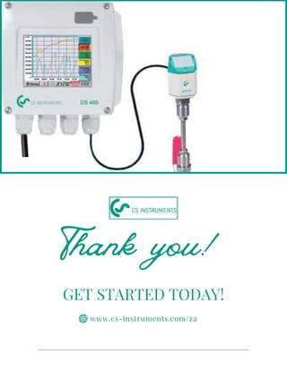 Thank you!
GET STARTED TODAY!
www.cs-instruments.com/za
 