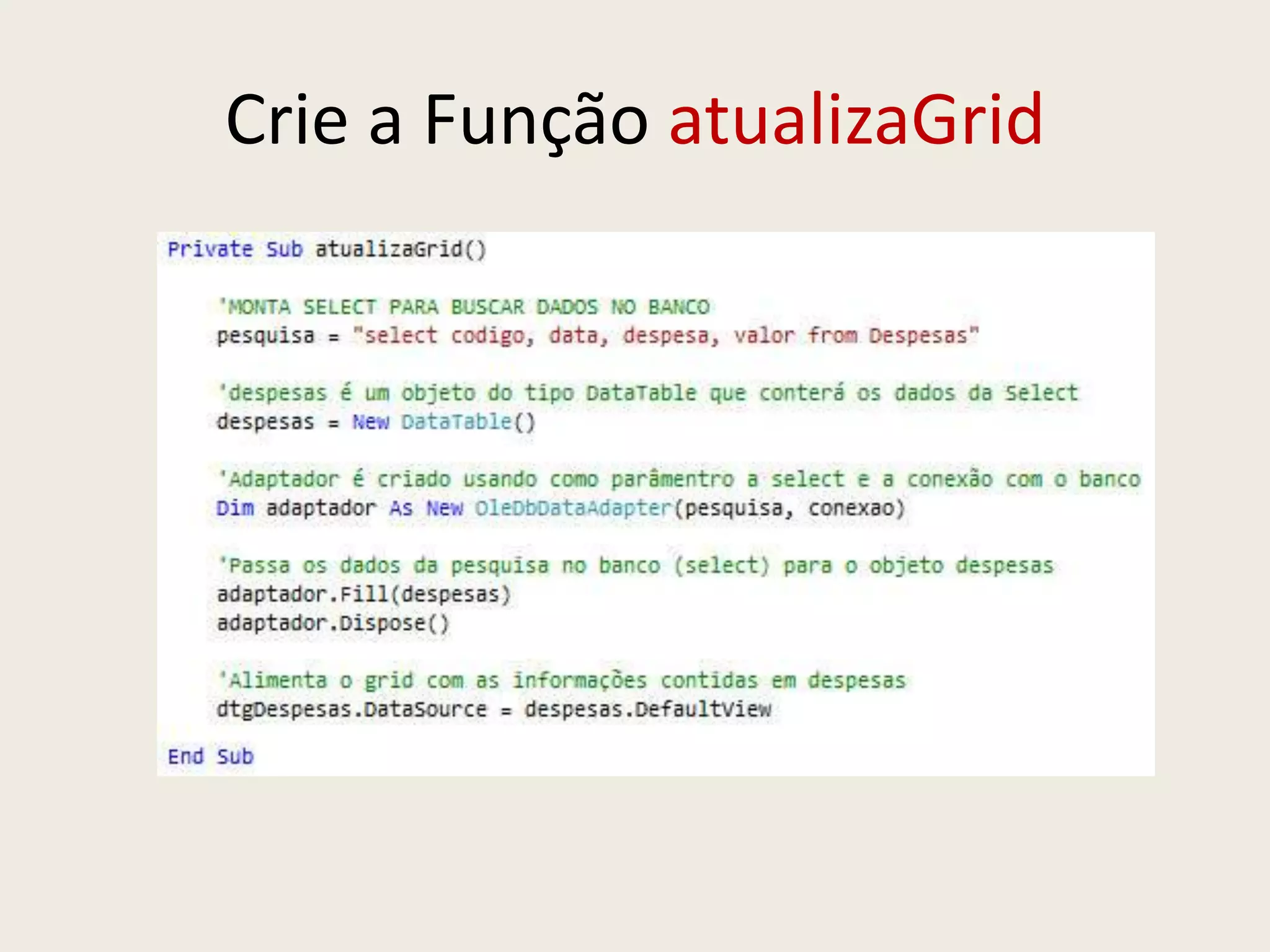 Crie a Função atualizaGrid