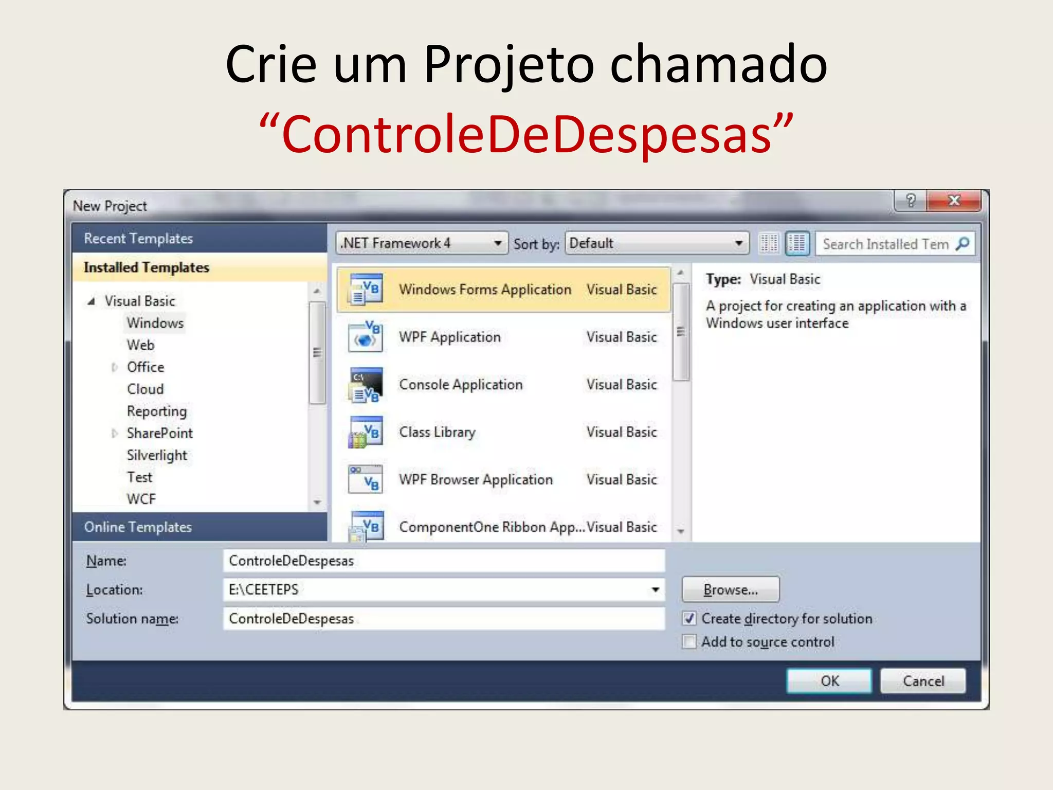 Crie um Projeto chamado
“ControleDeDespesas”