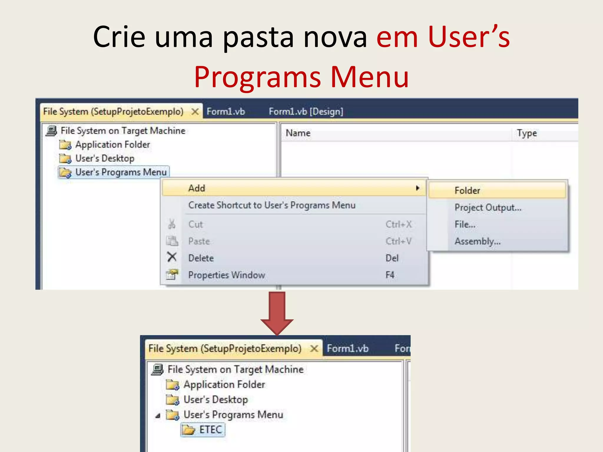Crie uma pasta nova em User’s
Programs Menu
 