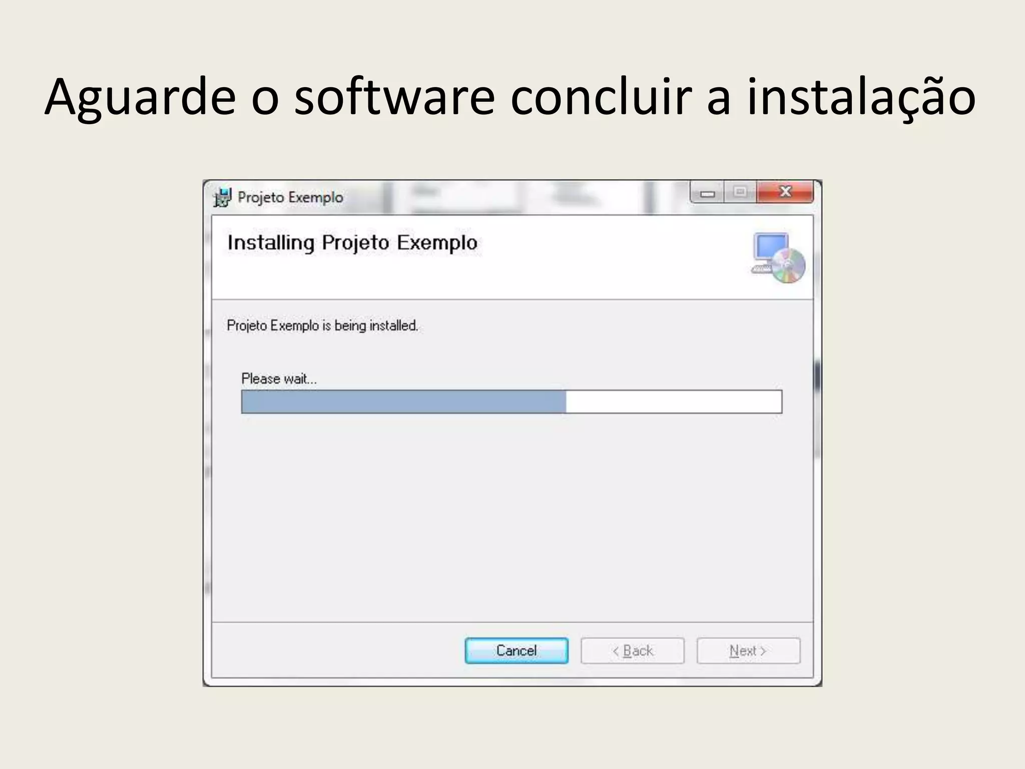 Aguarde o software concluir a instalação
 