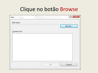 Clique no botão Browse
 