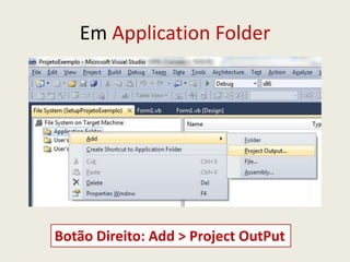 Em Application Folder
Botão Direito: Add > Project OutPut
 