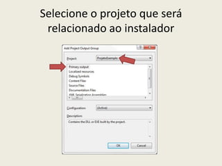 Selecione o projeto que será
relacionado ao instalador
 
