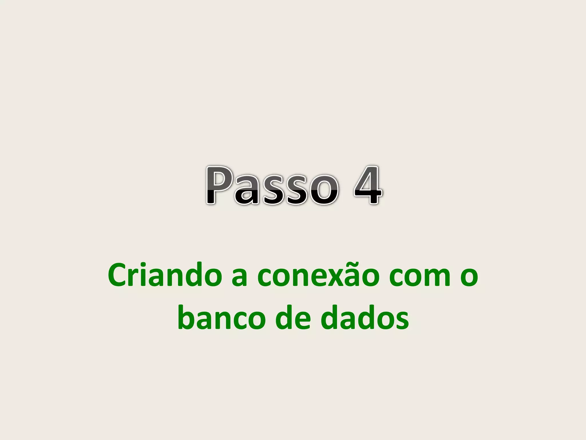 Criando a conexão com o
banco de dados
