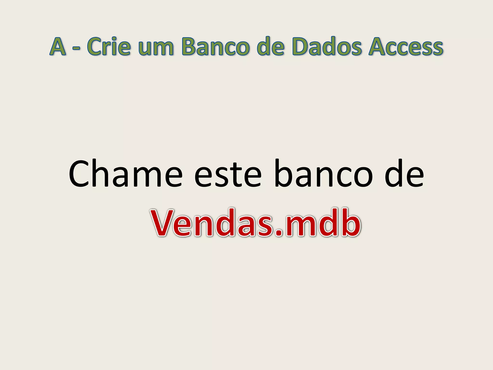 Chame este banco de