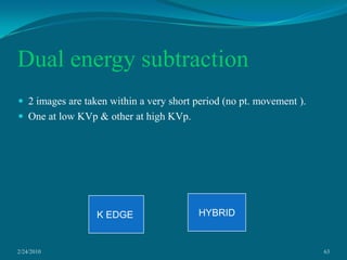 2/24/201045   Contrast MediaBlood vessels are not normally seen in an x-ray image, because of low tissue contrast.