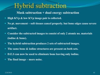 This creates detailed images of the blood vessels in real time.