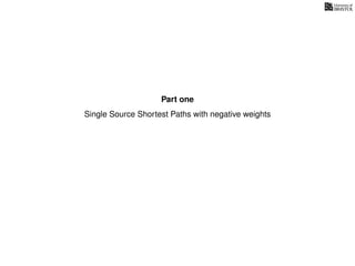 Part one
Single Source Shortest Paths with negative weights
 