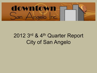 2012 3rd & 4th Quarter Report
    City of San Angelo
 