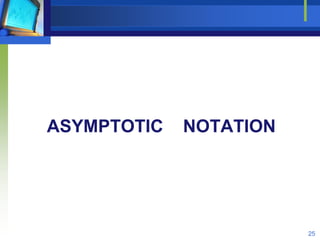 ASYMPTOTIC NOTATION
25
 