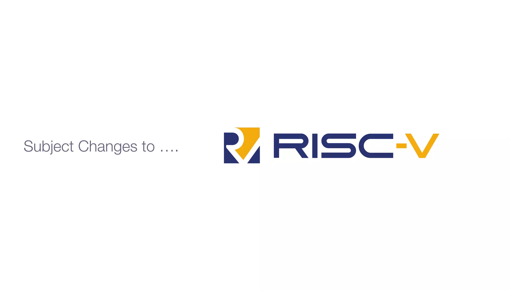 Subject Changes to ….
 