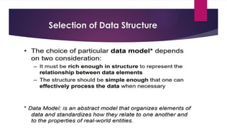 Selection of Data Structure
 