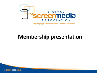 Membership presentation
 
