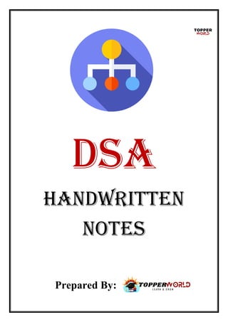 DSA
HANDWRITTEN
NOTES
Prepared By:
 