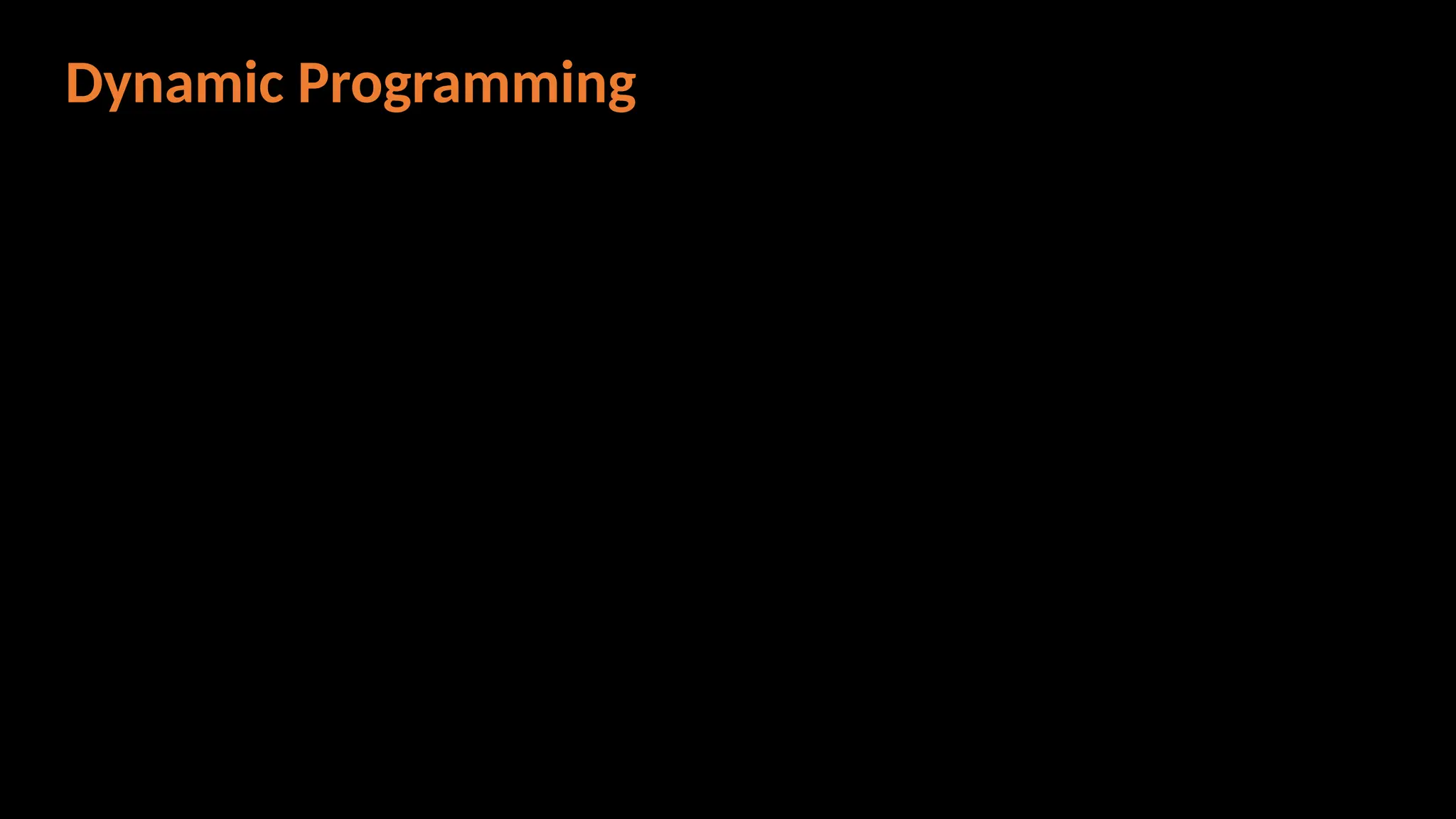 Dynamic Programming
 