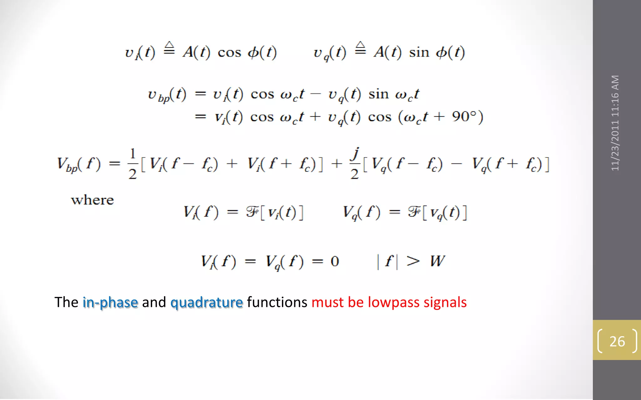 11/23/2011 11:16 AM
The in-phase and quadrature functions must be lowpass signals

                                                                 26
 