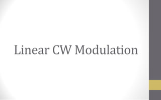 Linear CW Modulation
 
