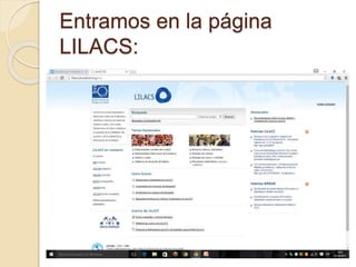 Entramos en la página
LILACS:
 