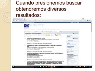 Cuando presionemos buscar
obtendremos diversos
resultados:
 